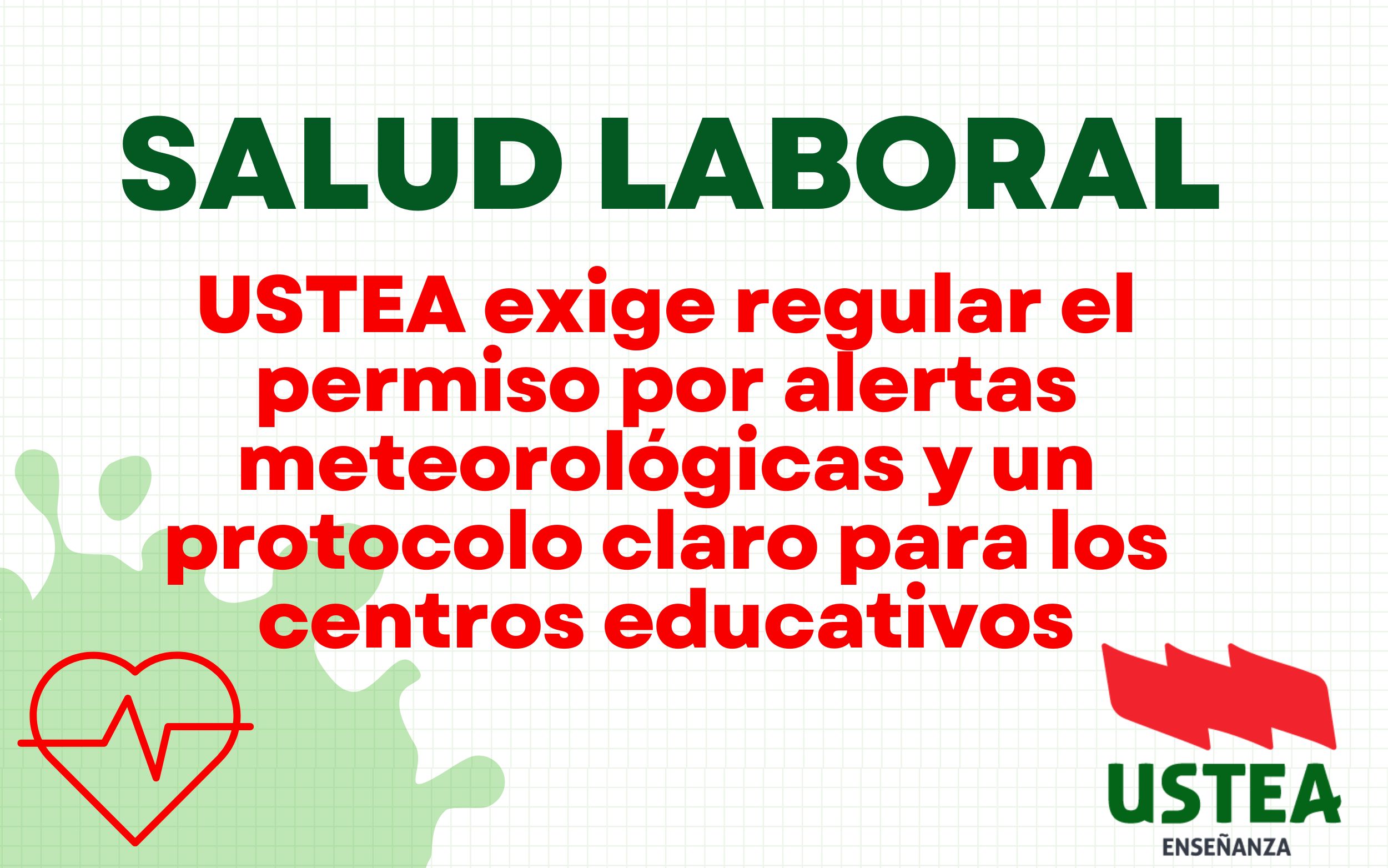 SALUD LABORAL: USTEA exige regular el permiso por alertas meteorológicas y un protocolo claro para los centros educativos