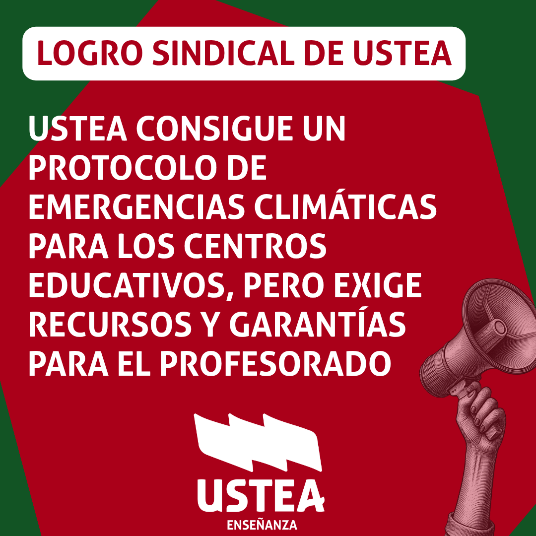 LOGRO SINDICAL: USTEA consigue un protocolo de emergencias climáticas para los centros educativos, pero exige recursos y garantías para el&hellip;